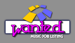Music Job Listing: WANTED